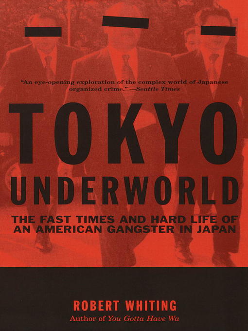 Title details for Tokyo Underworld by Robert Whiting - Wait list